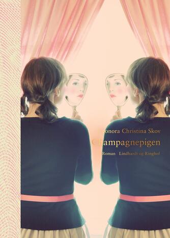 Leonora Christina Skov: Champagnepigen : roman