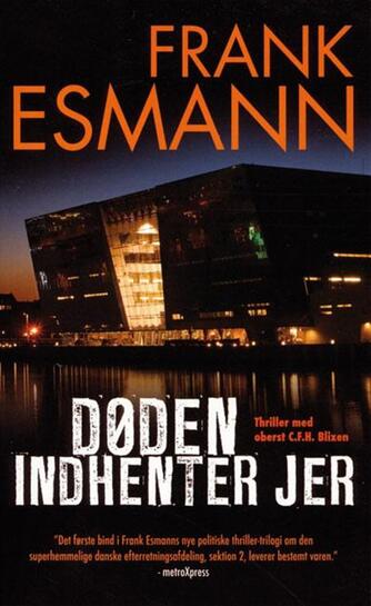 Frank Esmann: Døden indhenter jer : thriller