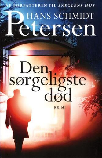 Hans Schmidt Petersen: Den sørgeligste død : krimi