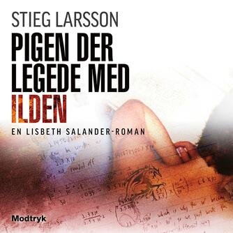 Stieg Larsson: Pigen der legede med ilden