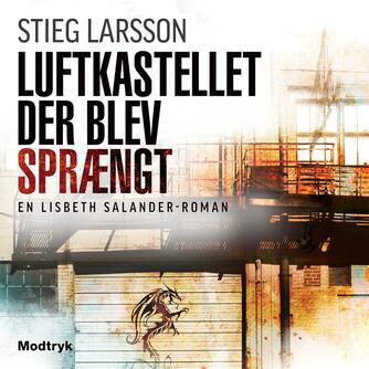 Stieg Larsson: Luftkastellet der blev sprængt