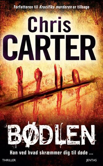 Chris Carter (f. 1965): Bødlen : thriller