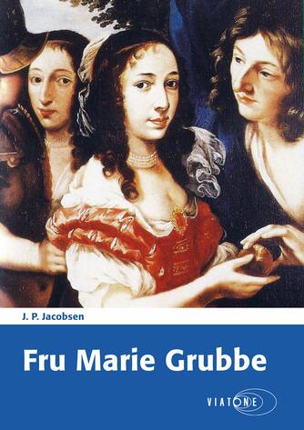 J. P. Jacobsen (f. 1847): Fru Marie Grubbe