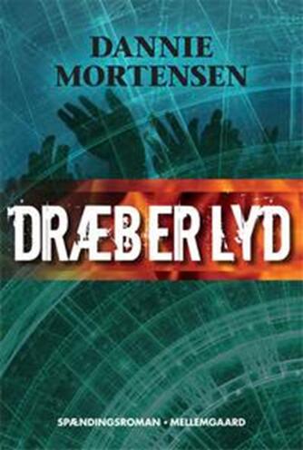 Dannie Mortensen (f. 1972): Dræberlyd