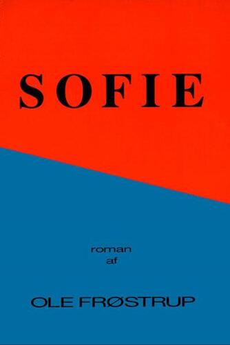 Ole Frøstrup: Sofie : roman