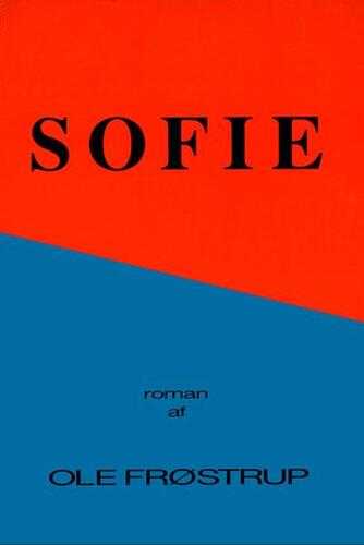 Ole Frøstrup: Sofie : roman