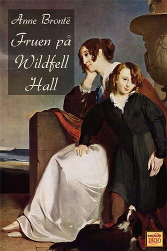 Anne Brontë: Fruen på Wildfell Hall