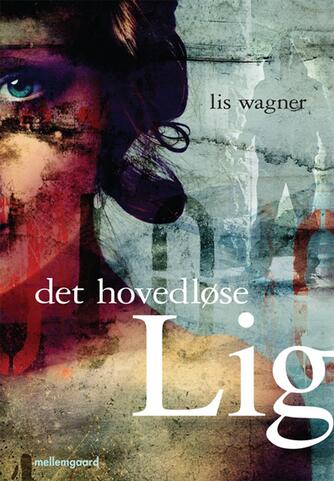 Lis Wagner (f. 1932): Det hovedløse lig