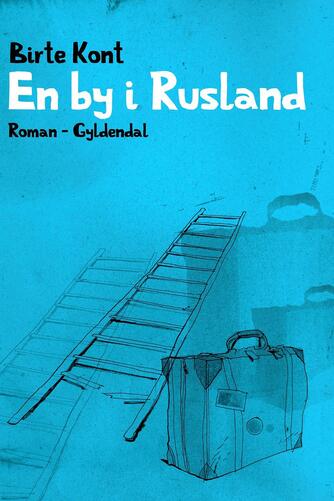 Birte Kont: En by i Rusland : roman