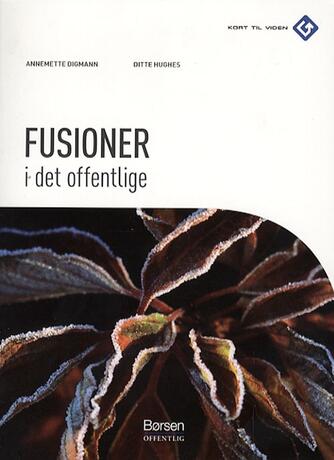 Annemette Digmann, Ditte Hughes: Fusioner i det offentlige