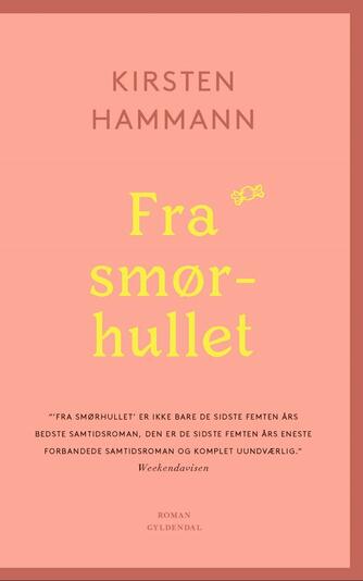 Kirsten Hammann: Fra smørhullet : roman