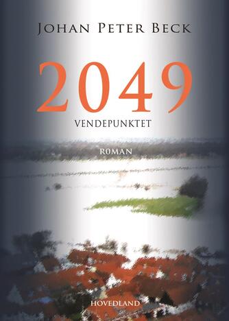 Johan Peter Beck: 2049 - vendepunktet : roman