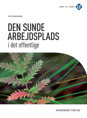 Gitte Daugaard: Den sunde arbejdsplads i det offentlige