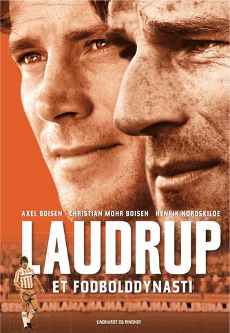 Henrik Nordskilde, Axel Boisen, Christian Mohr Boisen: Laudrup - et fodbolddynasti