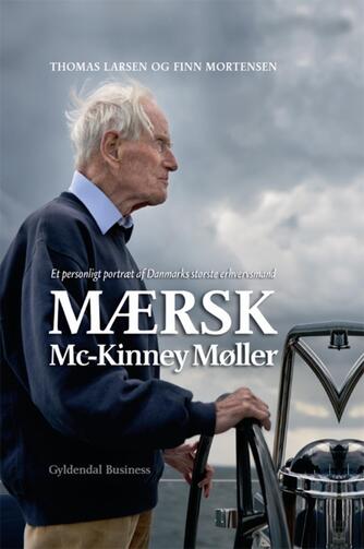 Thomas Larsen (f. 1964), Finn Mortensen (f. 1955-02-22): Mærsk Mc-Kinney Møller : et personligt portræt af Danmarks største erhvervsmand