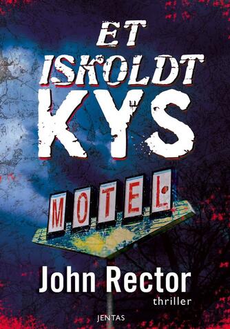 John Rector: Et iskoldt kys : thriller