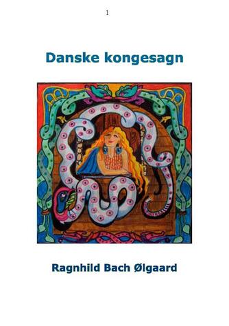 Ragnhild Bach Ølgaard: Danske kongesagn