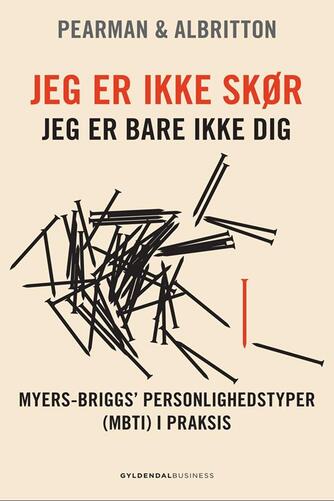 Roger R. Pearman, Sarah C. Albritton: Jeg er ikke skør - jeg er bare ikke dig : Myers-Briggs' personlighedstyper (MBTI) i praksis