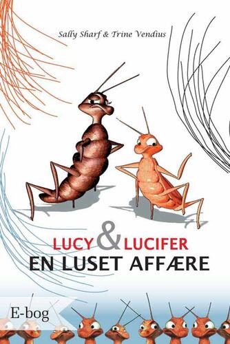 Sally Sharf, Trine Vendius: Lucy & Lucifer : en luset affære