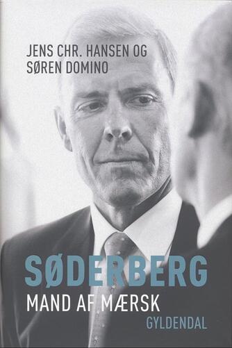 Søren Domino, Jens Chr. Hansen (f. 1952): Søderberg : mand af Mærsk