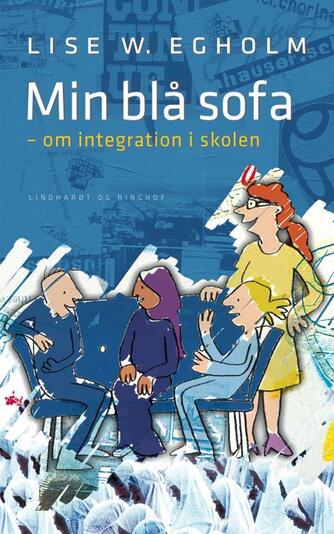 Lise Weber Egholm: Min blå sofa : om integration i skolen