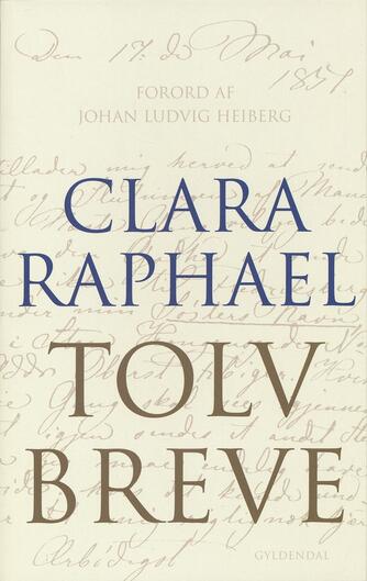 Mathilde Fibiger: Clara Raphael : tolv Breve