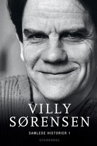 Villy Sørensen (f. 1929): Samlede historier. 1