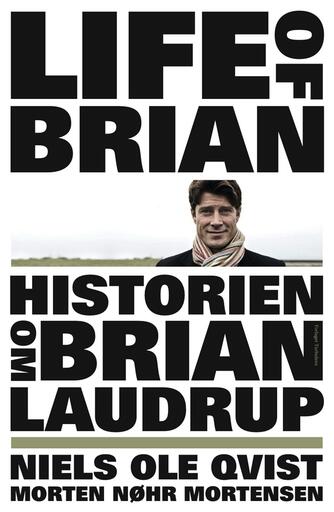 Niels Ole Qvist: Life of Brian - historien om Brian Laudrup