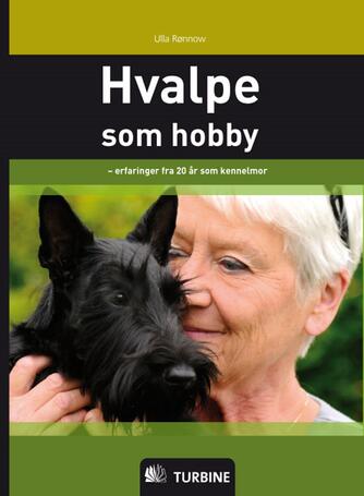 Ulla Rønnow: Hvalpe som hobby : erfaringer fra 20 år som kennelmor