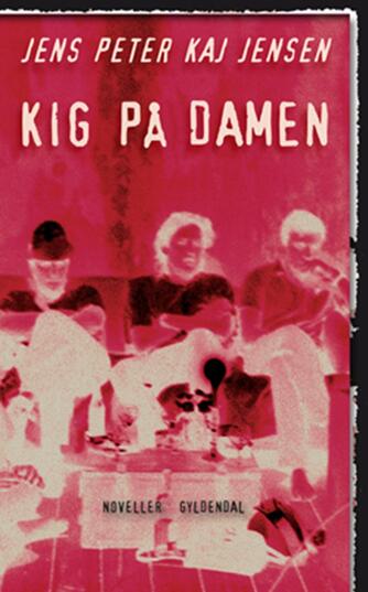 Jens Peter Kaj Jensen (f. 1965): Kig på damen