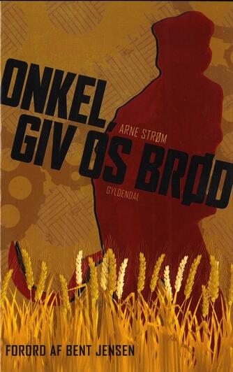 Arne Strøm: Onkel, giv os brød