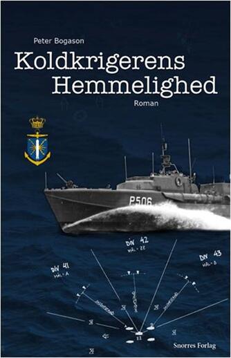 Peter Bogason: Koldkrigerens hemmelighed : roman