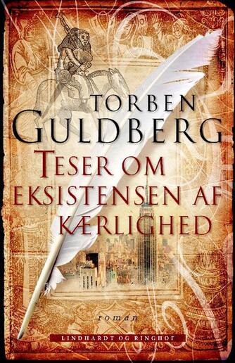 Torben Guldberg: Teser om eksistensen af kærlighed : roman