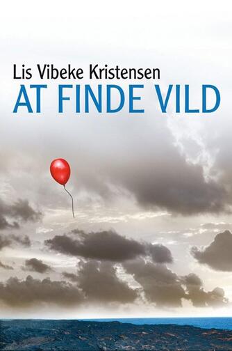 Lis Vibeke Kristensen (f. 1943): At finde vild