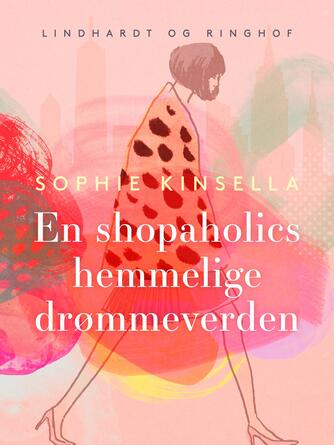 Sophie Kinsella: En shopaholics hemmelige drømmeverden