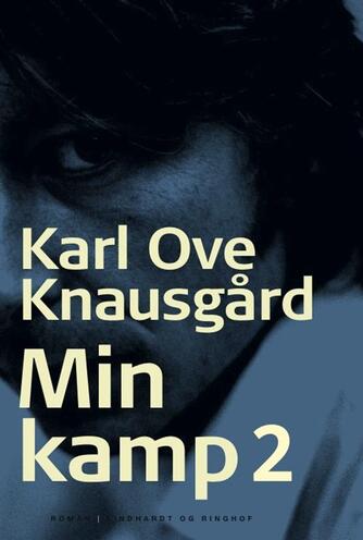 Karl Ove Knausgård: Min kamp : roman. 2. bog