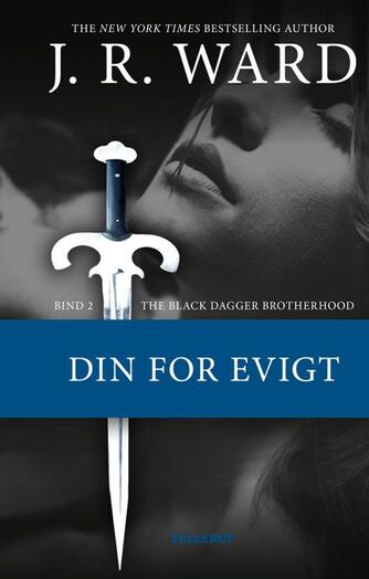 J. R. Ward: Din for evigt