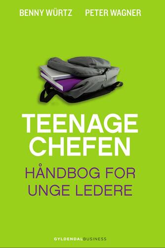 Benny Würtz, Peter Wagner (f. 1959-07-15): Teenagechefen : håndbog for unge ledere