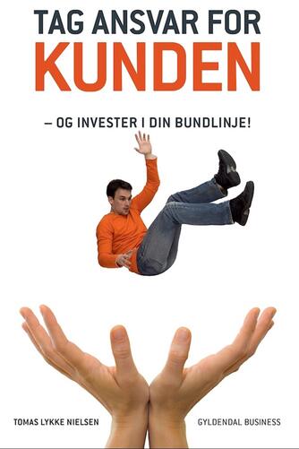 Tomas Lykke Nielsen: Tag ansvar for kunden - og invester i din bundlinje!