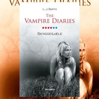 L. J. Smith: The vampire diaries. 6, Skyggesjæle