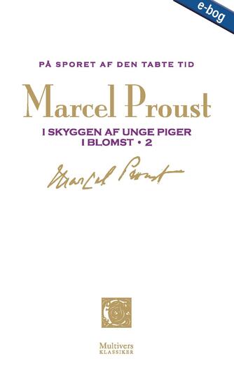 Marcel Proust: På sporet af den tabte tid. Bind 4, I skyggen af unge piger i blomst, 2