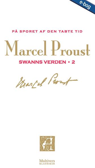 Marcel Proust: På sporet af den tabte tid. Bind 2, Swanns verden, 2