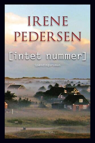 Irene Pedersen (f. 1952): (Intet nummer) : spændingsroman