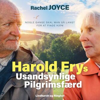 Rachel Joyce: Harold Frys usandsynlige pilgrimsfærd