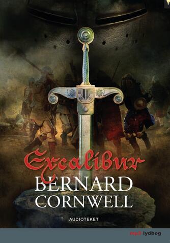 Bernard Cornwell: Excalibur