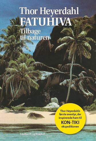 Thor Heyerdahl: Fatuhiva - tilbage til naturen