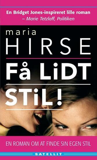 Maria Hirse: Få lidt stil! : roman