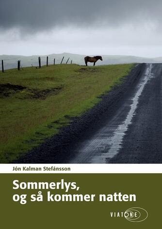 Jón Kalman Stefánsson: Sommerlys og så kommer natten