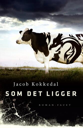 Jacob Kokkedal: Som det ligger : roman