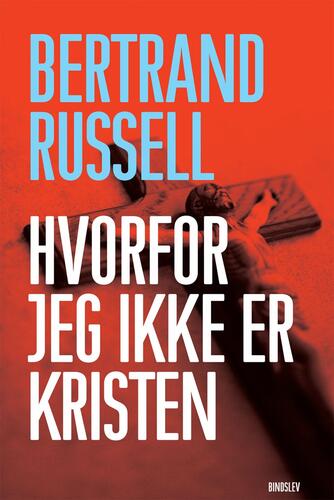 Bertrand Russell: Hvorfor jeg ikke er kristen